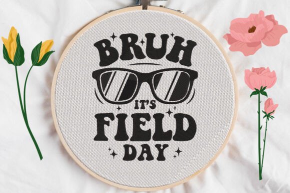 Bruh Its Field Day Embroidery Review