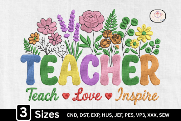 Floral Inspire Love Teacher: A Heartfelt Embroidery Design
